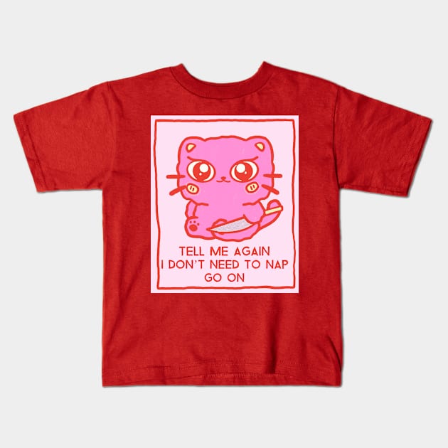 Cute cat with knife tell me again no nap Kids T-Shirt by Los Babyos